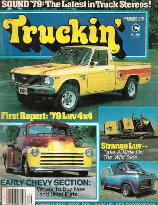 TRUCKIN' 1978 DEC - '79 LUV 4X4, STRANGE LUV, ROLLBAR VS BED PROT, WOOD BUMBER*